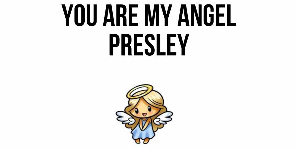 Greetings card с именем, Presley You are my angel ангел Greetings with text for free download 