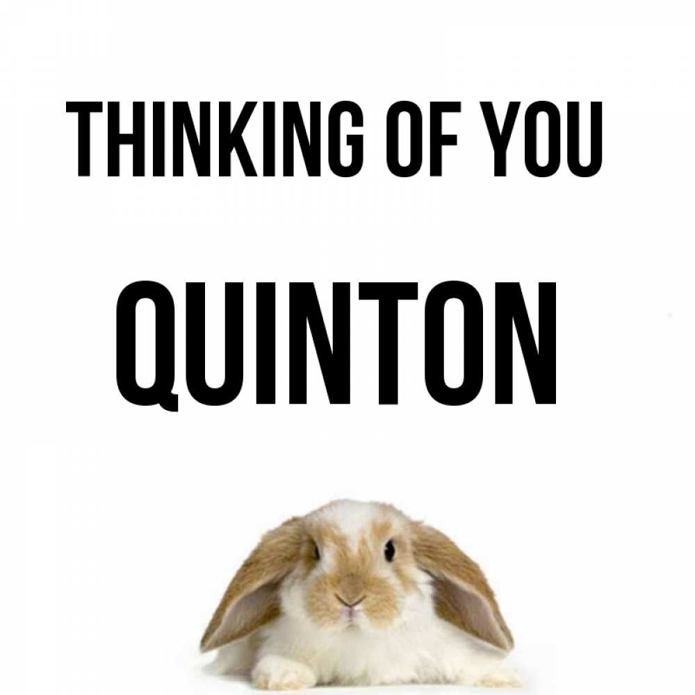 Greetings card с именем, Quinton Thinking of you подписать своими руками онлайн Greetings with text for free download 