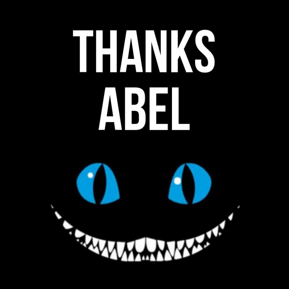 Greetings card с именем, Abel Thanks благодарю от чеширика Greetings with text for free download 
