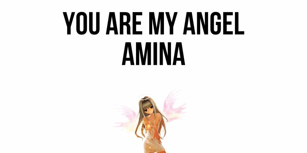Greetings card с именем, Amina You are my angel ангел, аниме Greetings with text for free download 