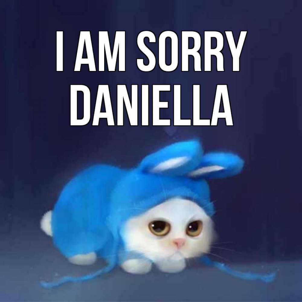 Greetings card с именем, Daniella I am sorry невинный котозай просит прощения Greetings with text for free download 