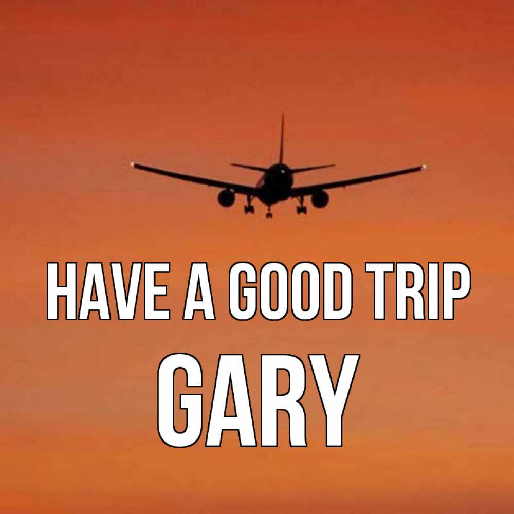 Greetings card с именем, Gary Have a good trip силуэт самолета Greetings with text for free download 