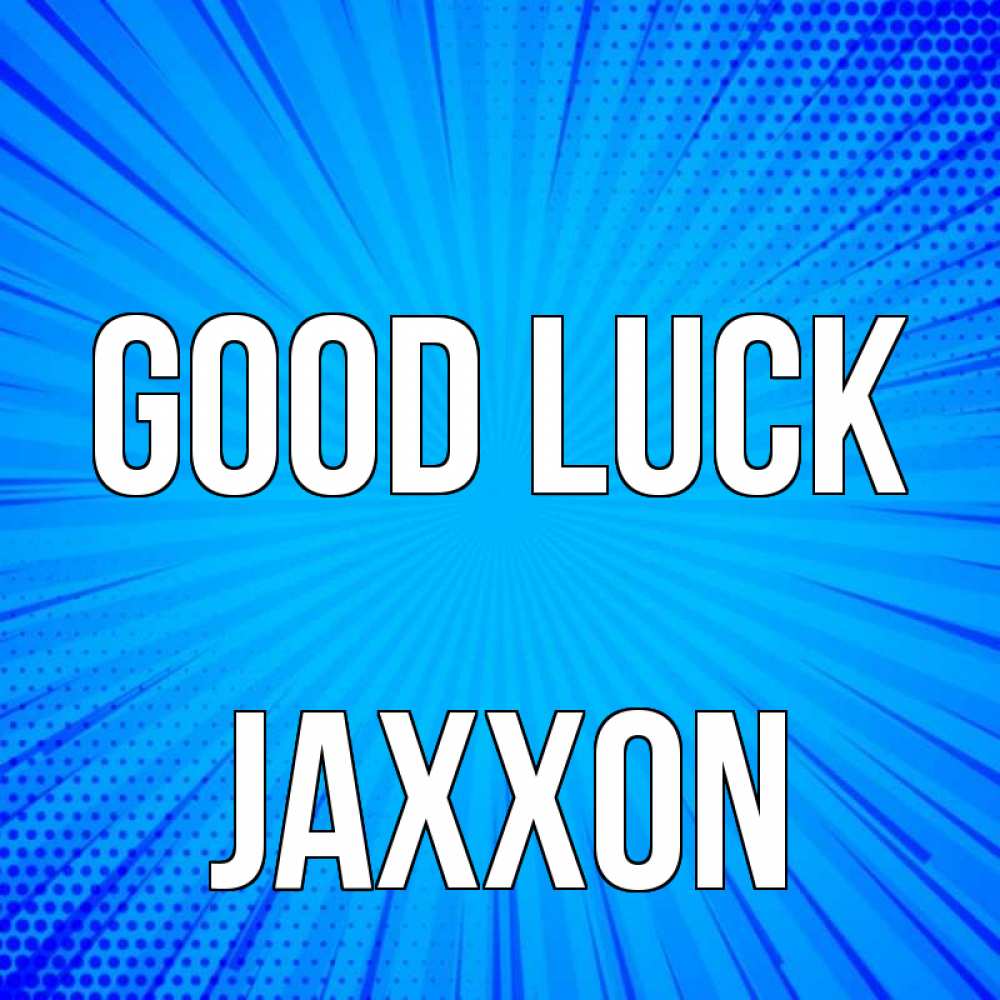 Greetings card с именем, Jaxxon Good luck на удачу Greetings with text for free download 
