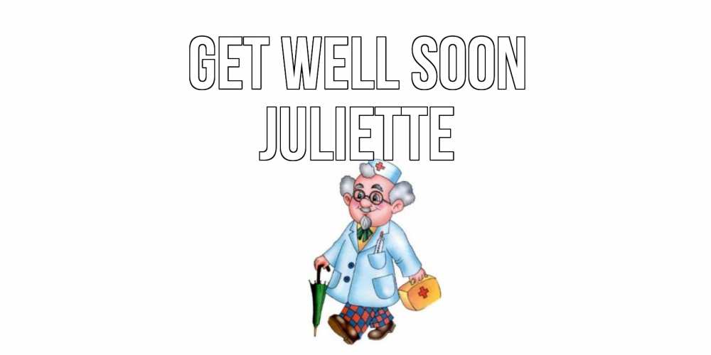 Greetings card с именем, Juliette Get well soon не болей Greetings with text for free download 