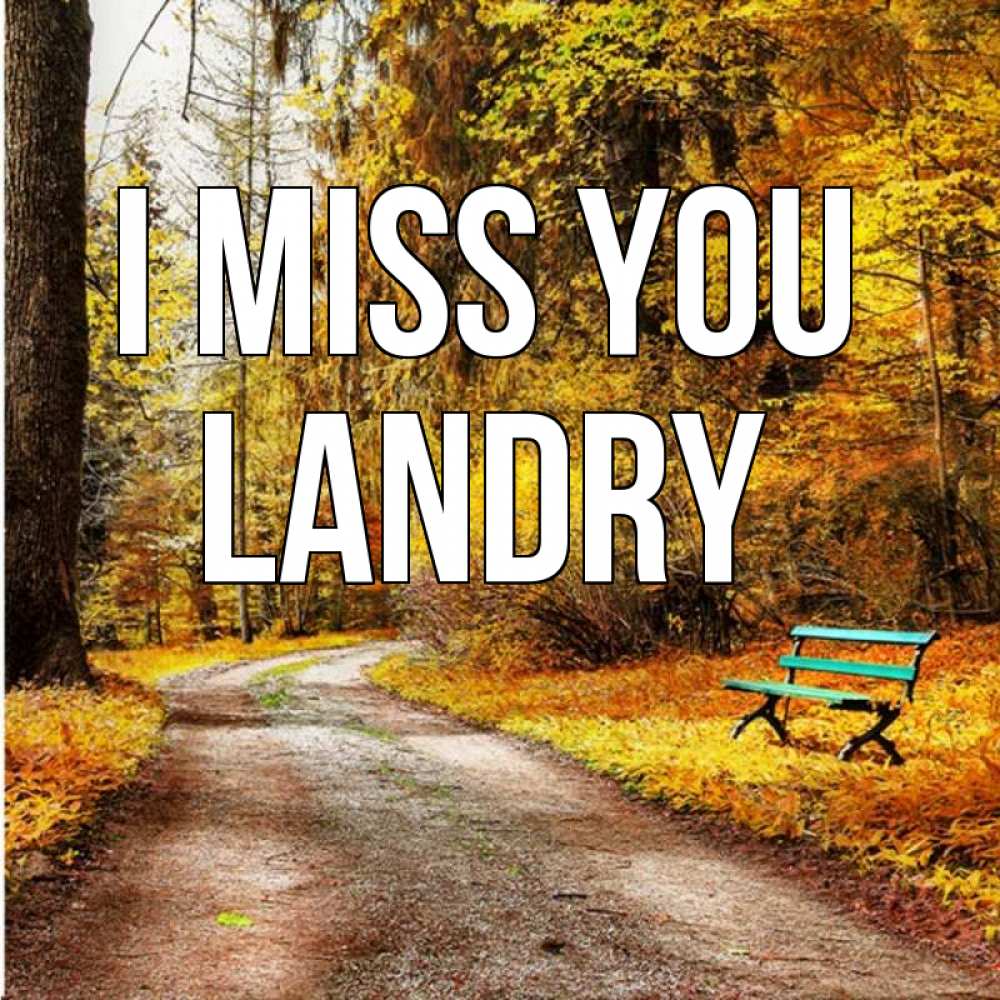 Greetings card с именем, Landry I miss you зеленая лавочка и осенний лес Greetings with text for free download 