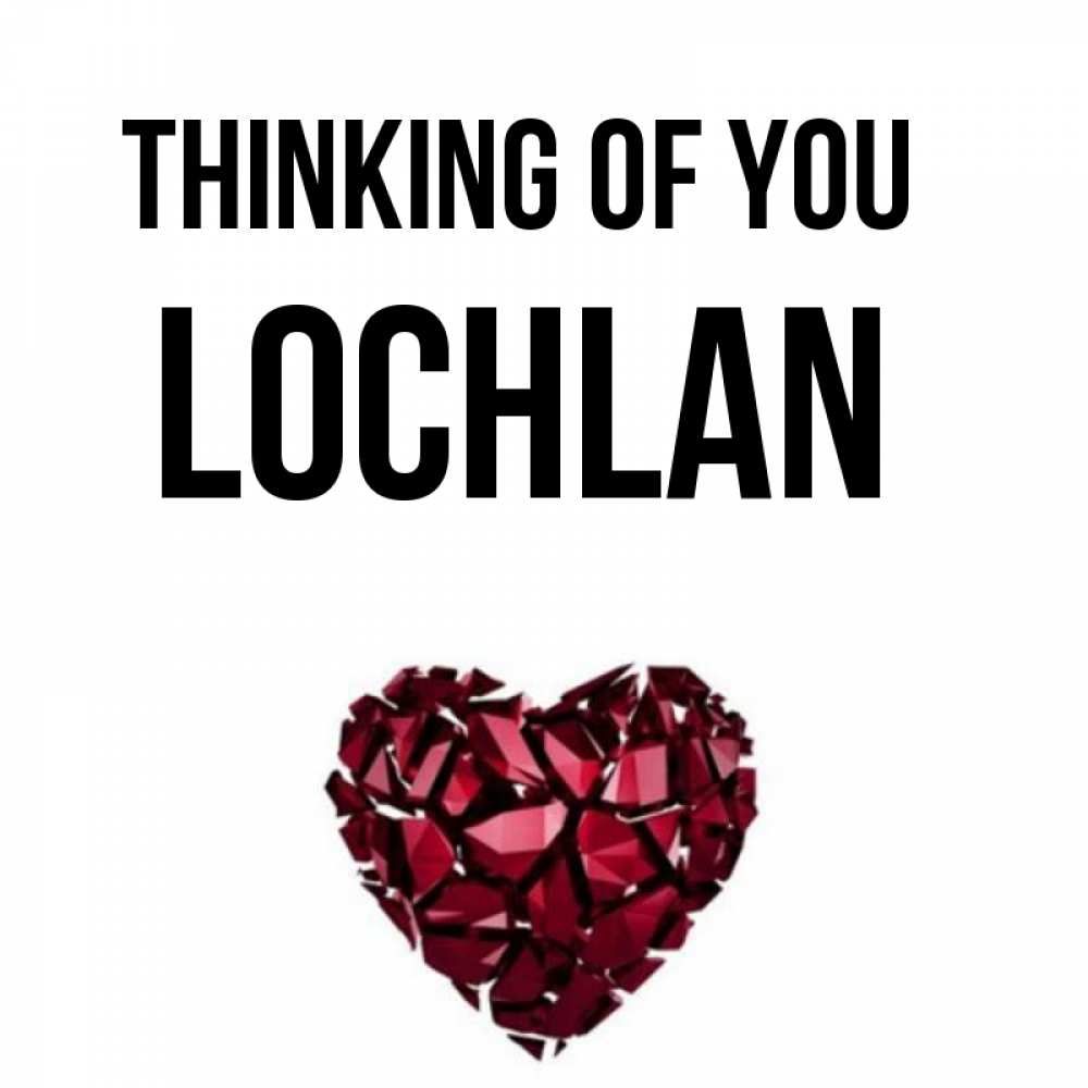 Greetings card с именем, Lochlan Thinking of you рубиновое 1 Greetings with text for free download 