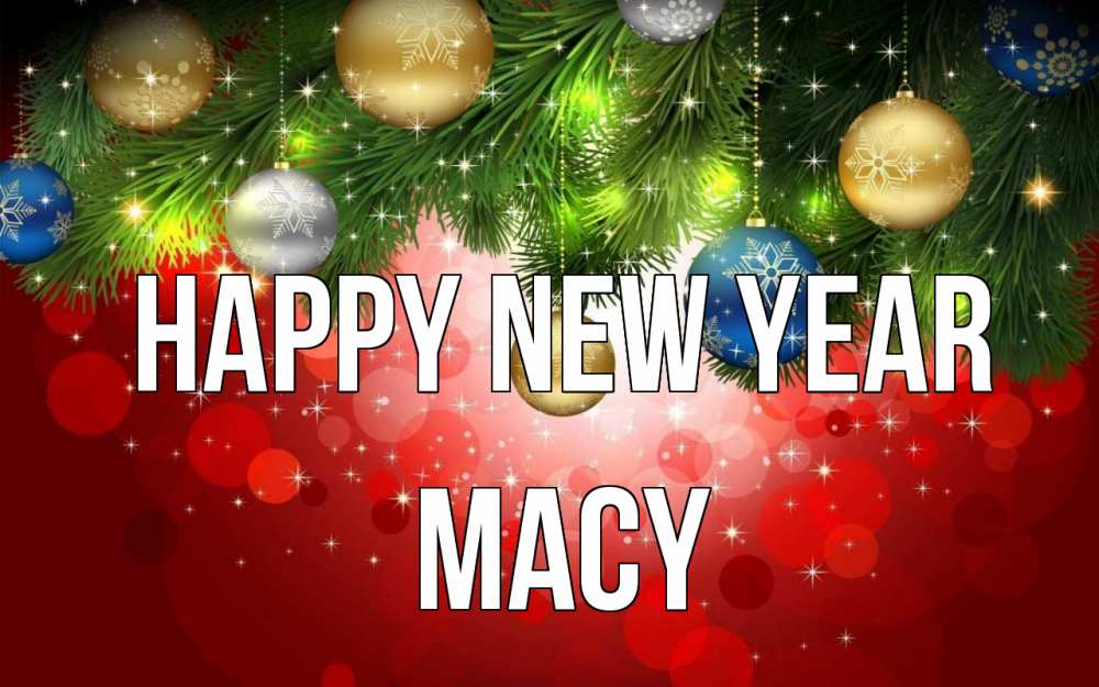 Greetings card с именем, Macy Happy New Year новый год Greetings with text for free download 
