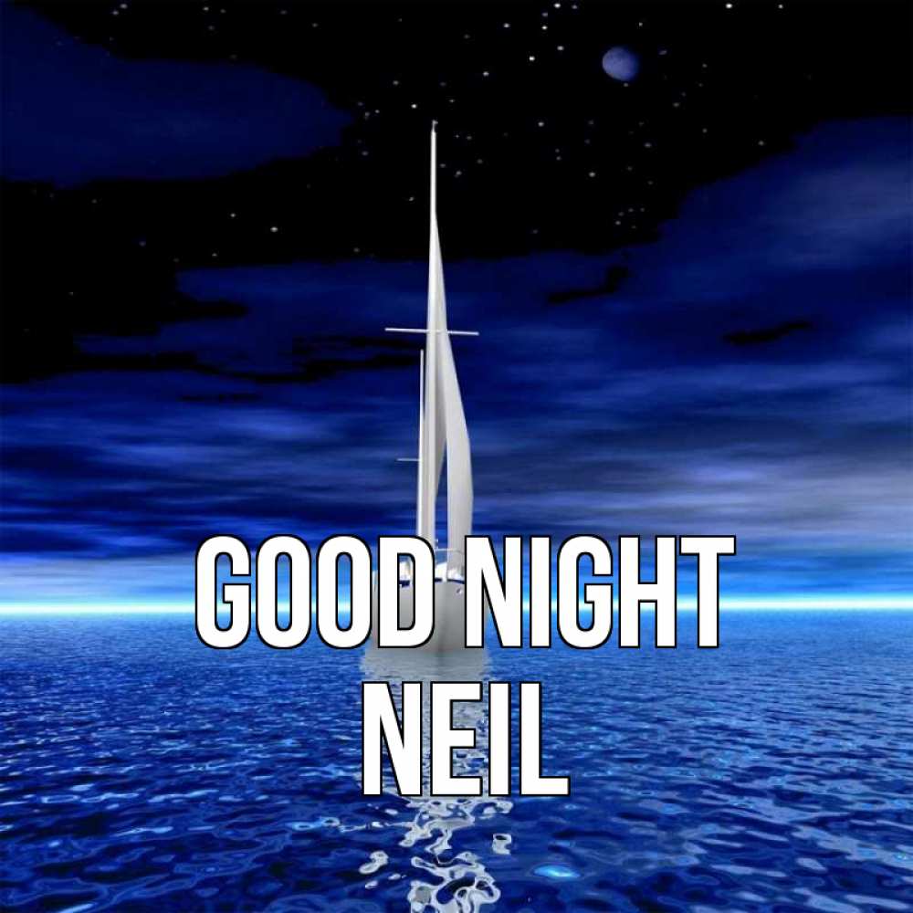Greetings card с именем, Neil Good night ночью Greetings with text for free download 