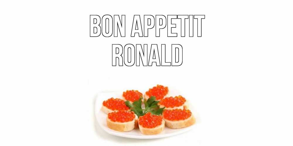 Greetings card с именем, Ronald Bon Appetit бутерброд,красная икра Greetings with text for free download 