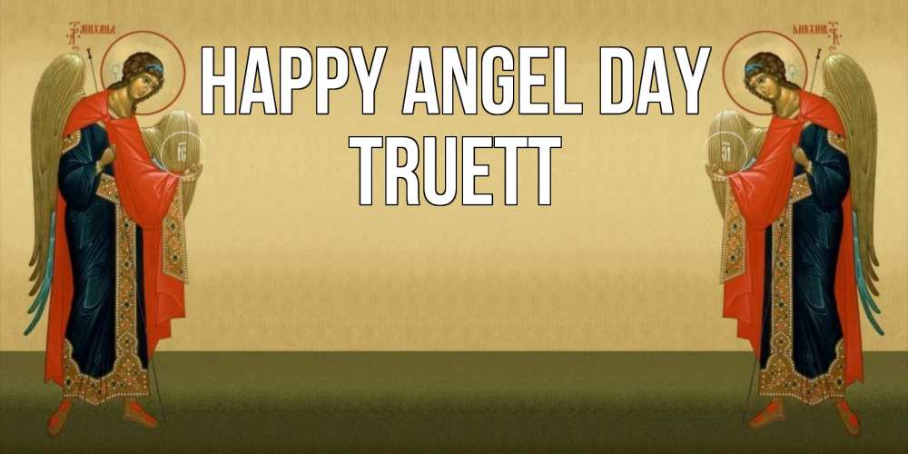 Greetings card с именем, Truett happy angel day христианство, праздники, день ангела Greetings with text for free download 