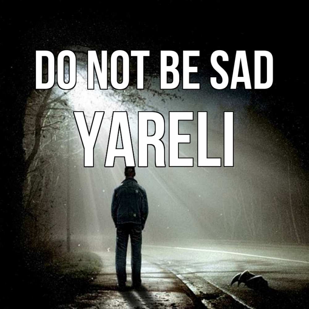 Greetings card с именем, Yareli Do not be sad свет с неба в лесу Greetings with text for free download 