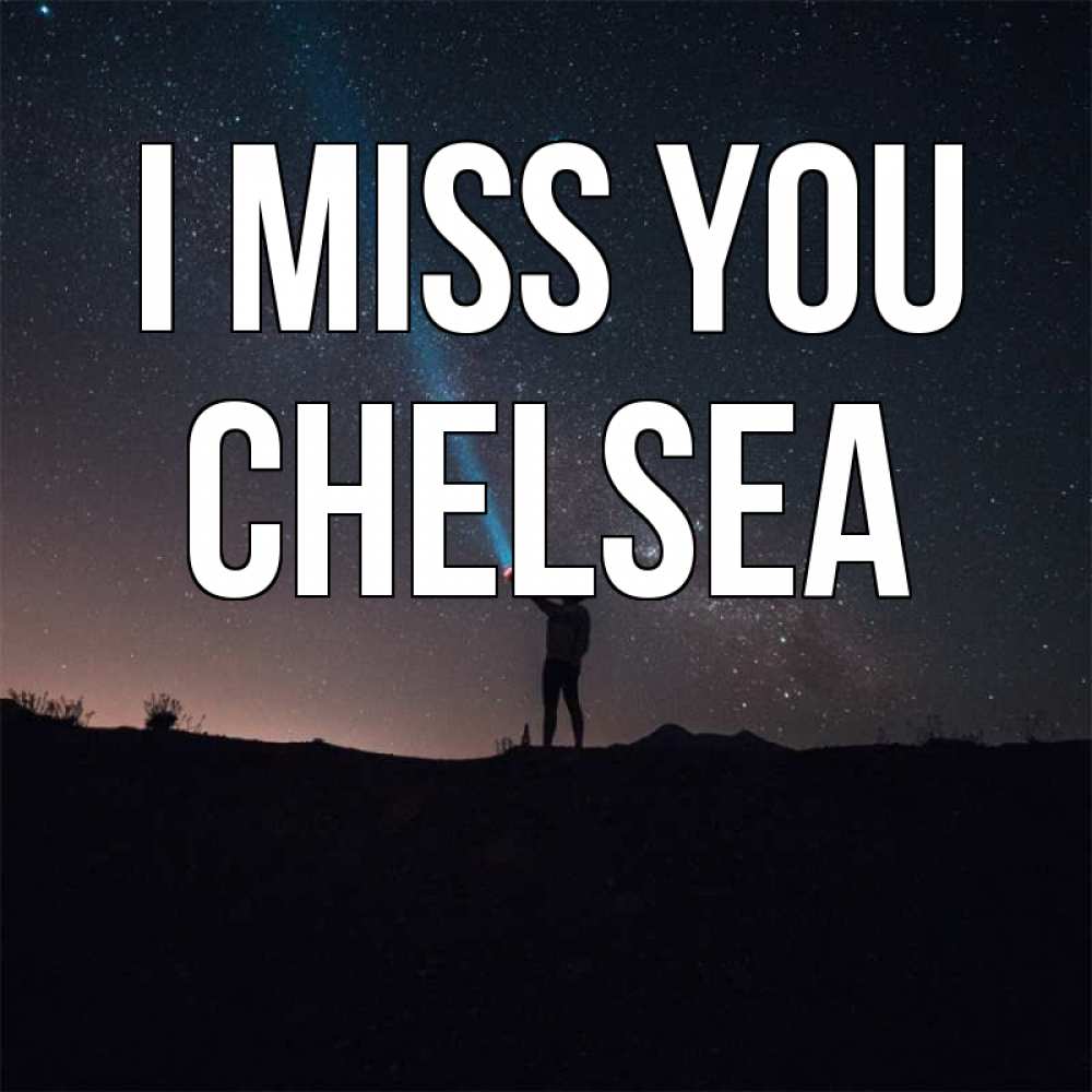 Greetings card с именем, Chelsea I miss you звезды и луч света Greetings with text for free download 