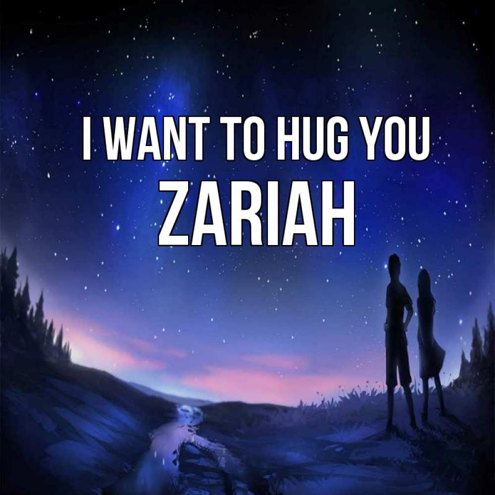 Greetings card с именем, Zariah I want to hug you абстракция 1 Greetings with text for free download 