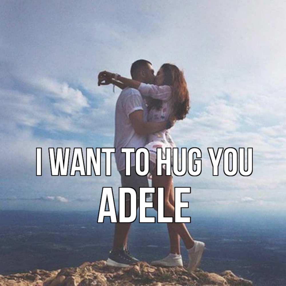 Greetings card с именем, Adele I want to hug you Морской пейзаж Greetings with text for free download 