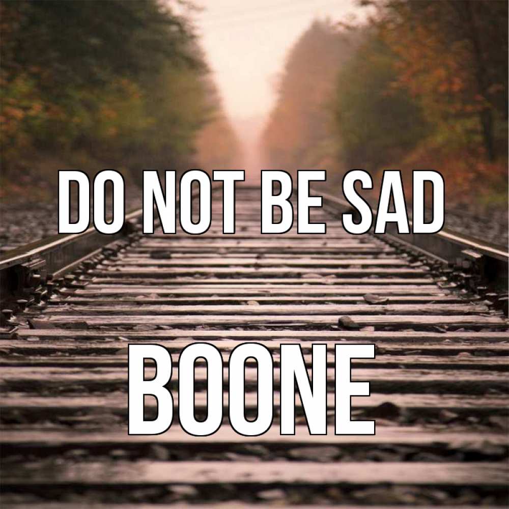 Greetings card с именем, Boone Do not be sad лес и железная дорога Greetings with text for free download 