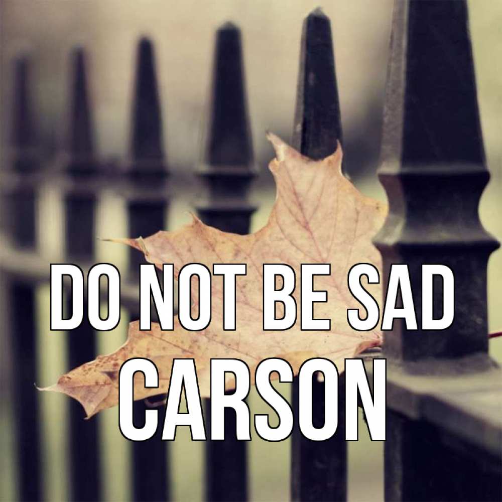 Greetings card с именем, Carson Do not be sad лист клена Greetings with text for free download 