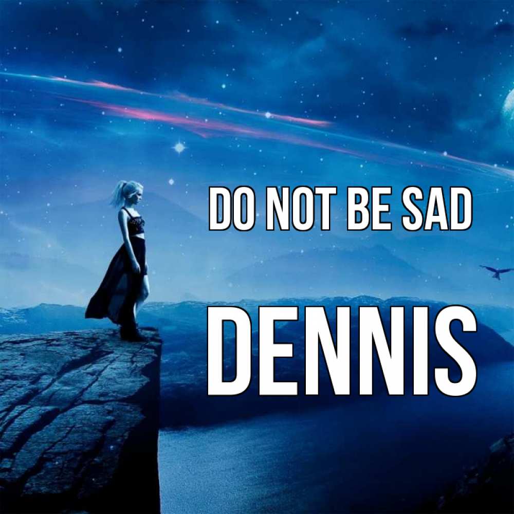 Greetings card с именем, Dennis Do not be sad вода и скала Greetings with text for free download 