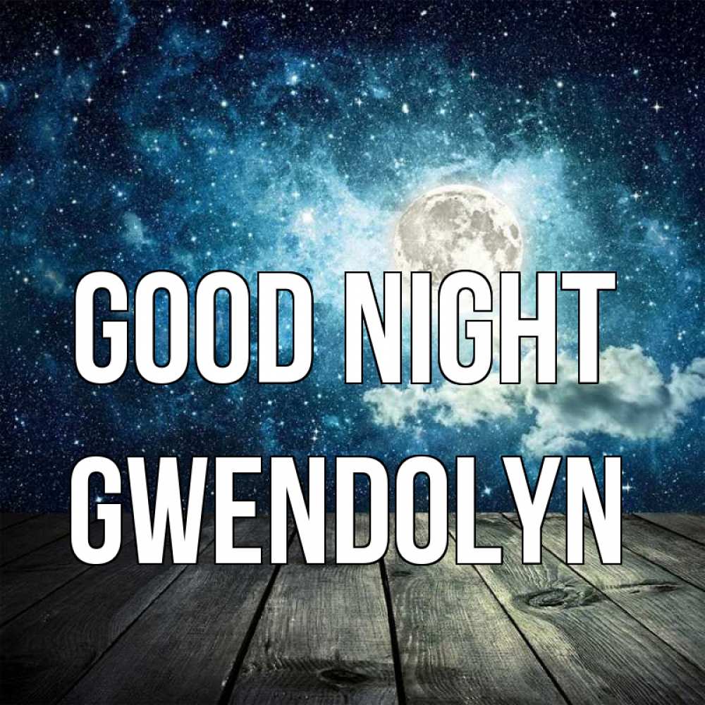 Greetings card с именем, Gwendolyn Good night луна Greetings with text for free download 