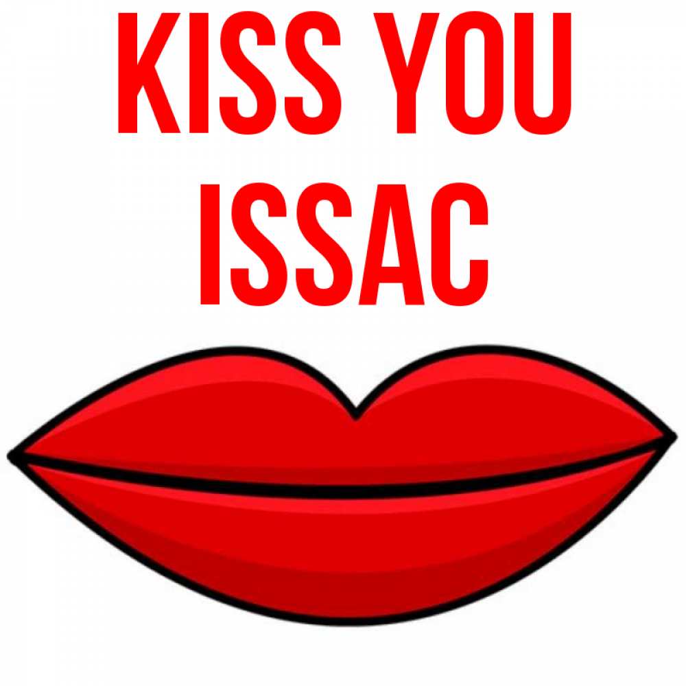 Greetings card с именем, Issac Kiss you губы векторные Greetings with text for free download 