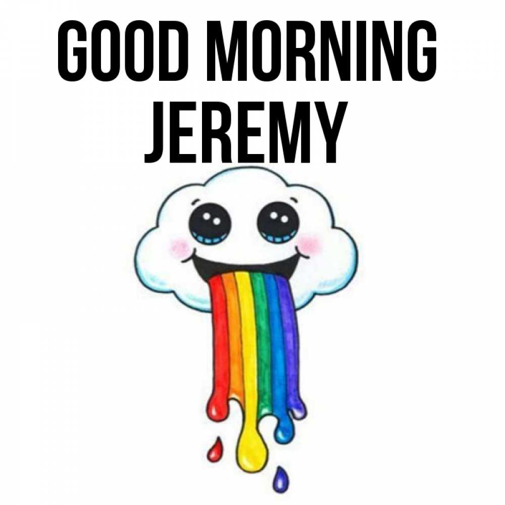 Greetings card с именем, Jeremy Good morning утречко Greetings with text for free download 