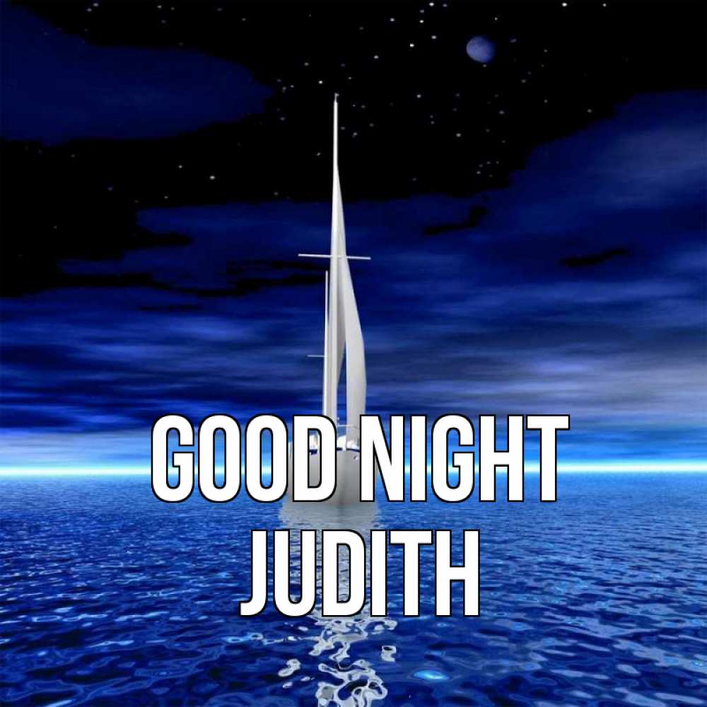 Greetings card с именем, Judith Good night ночью Greetings with text for free download 