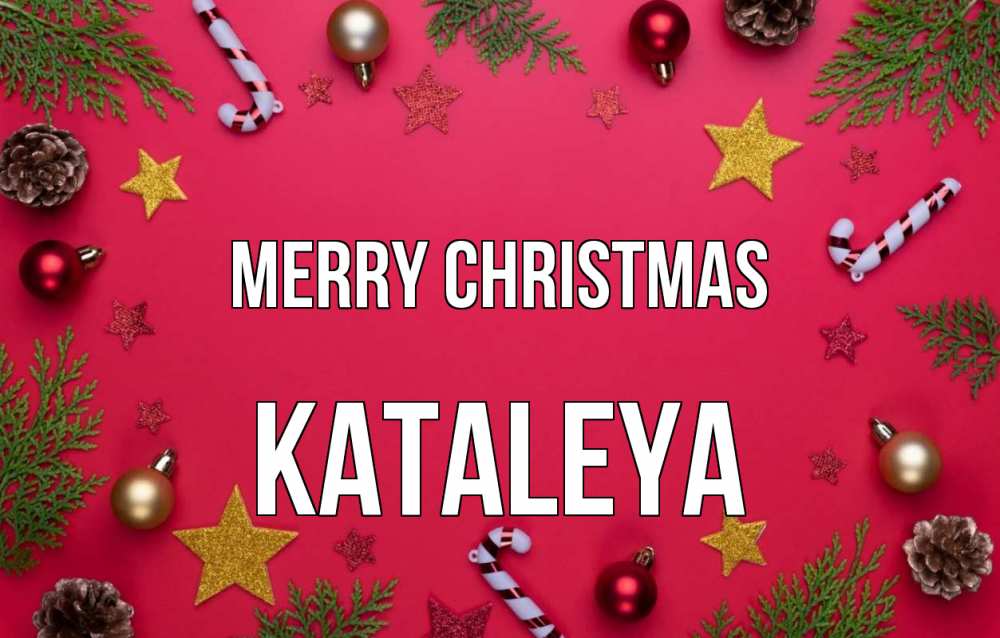 Greetings card с именем, Kataleya Merry Christmas с рождеством Greetings with text for free download 