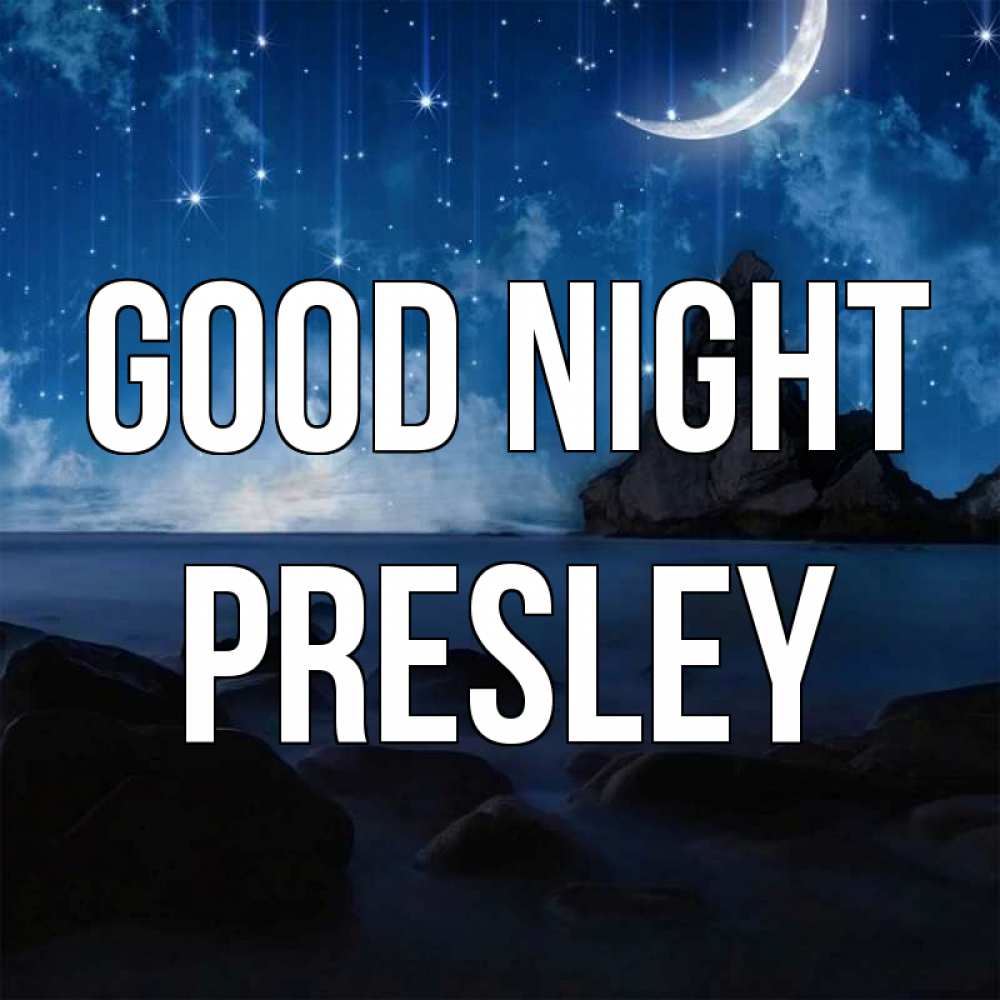Greetings card с именем, Presley Good night море Greetings with text for free download 