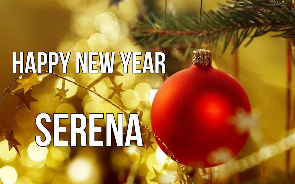 Greetings card с именем, Serena Happy New Year новый год, новогодняя игрушка Greetings with text for free download 