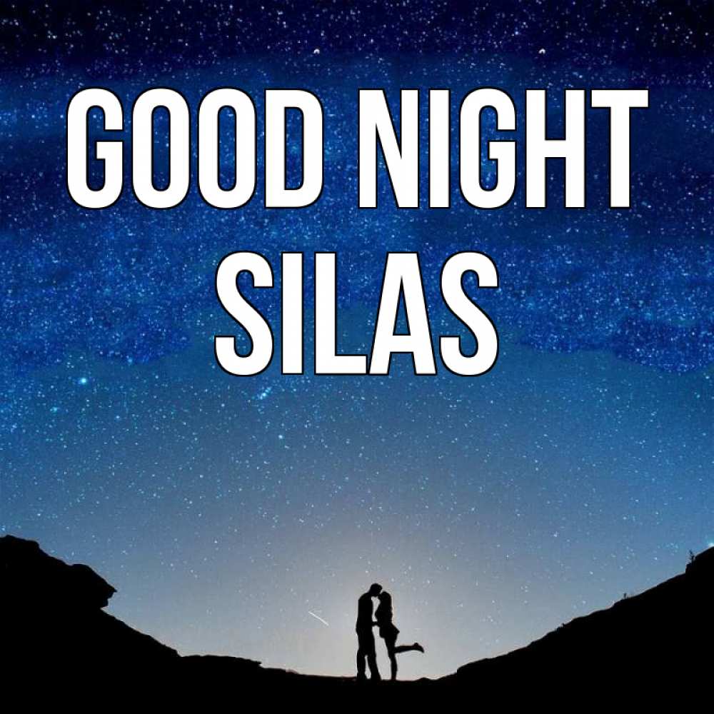Greetings card с именем, Silas Good night звездное небо и люди Greetings with text for free download 