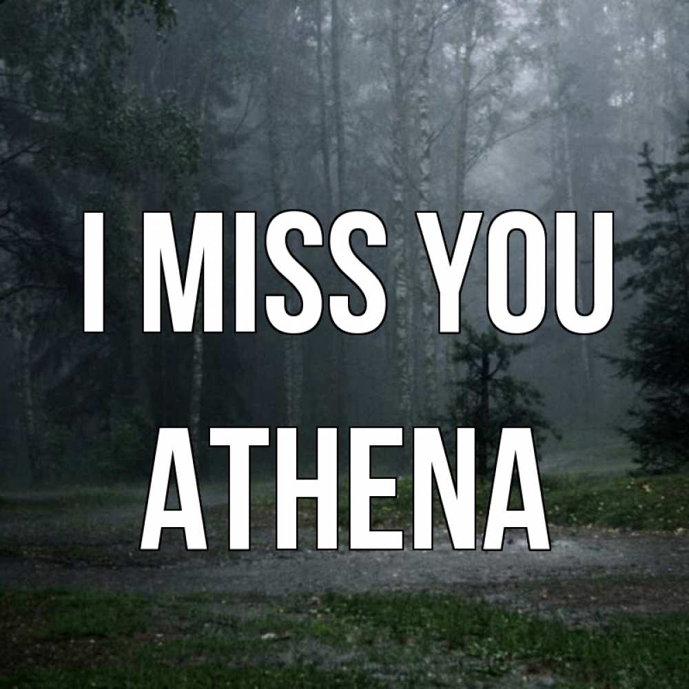 Greetings card с именем, Athena I miss you одна и плохо мне Greetings with text for free download 