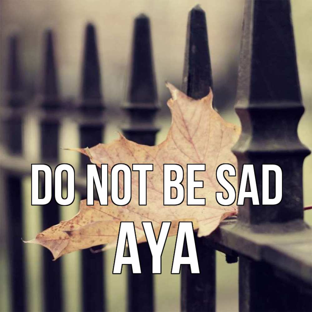 Greetings card с именем, Aya Do not be sad лист клена Greetings with text for free download 