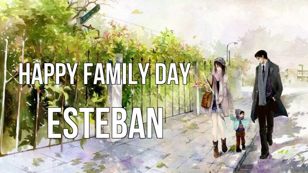 Greetings card с именем, Esteban happy family day с днем семьи Greetings with text for free download 