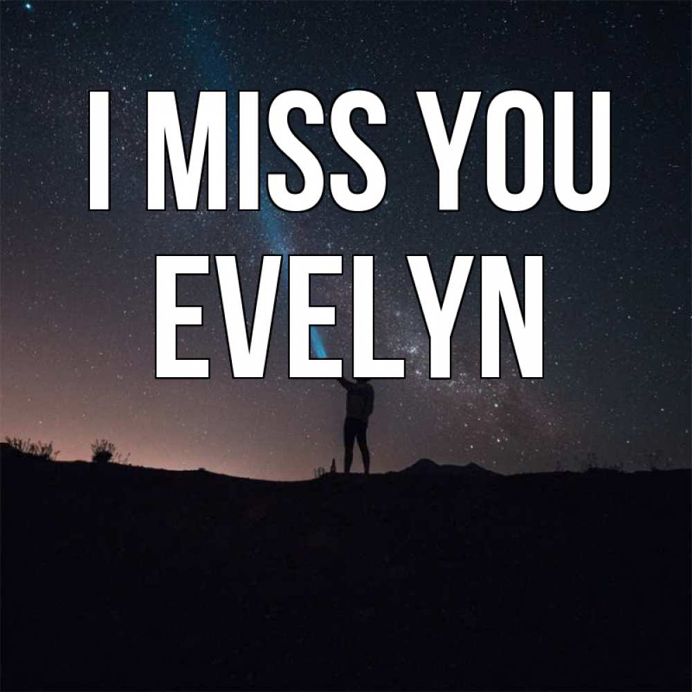 Greetings card с именем, Evelyn I miss you звезды и луч света Greetings with text for free download 