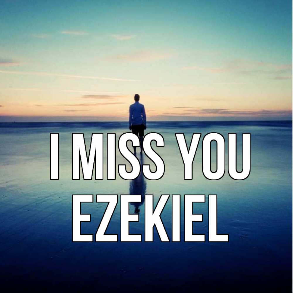 Greetings card с именем, Ezekiel I miss you зима Greetings with text for free download 