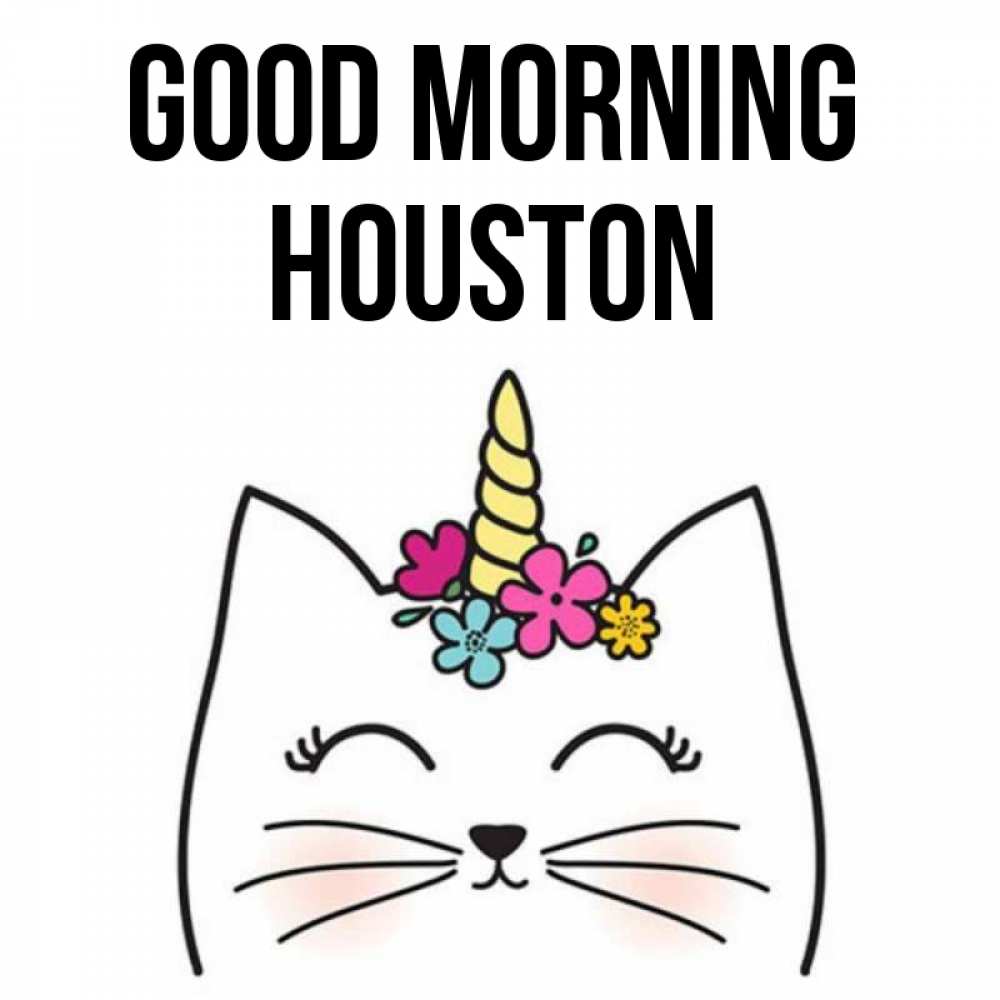 Greetings card с именем, Houston Good morning утречко Greetings with text for free download 