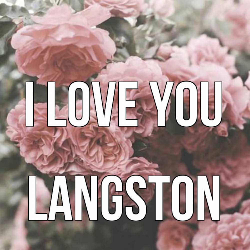 Greetings card с именем, Langston I love you розы 3 Greetings with text for free download 