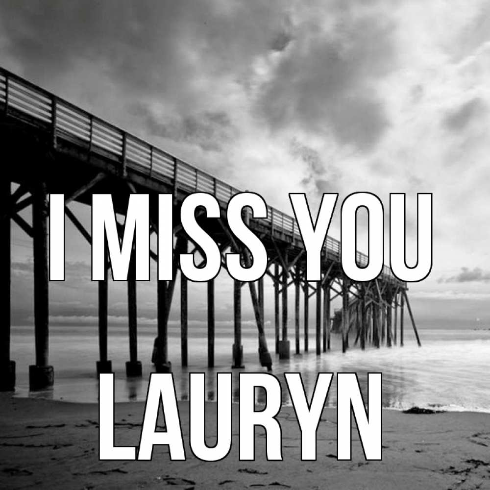 Greetings card с именем, Lauryn I miss you старый Greetings with text for free download 
