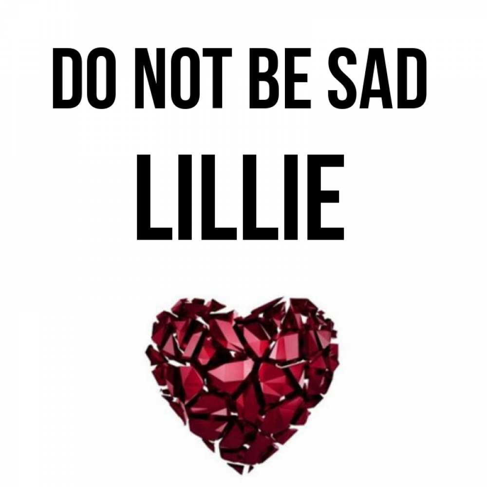 Greetings card с именем, Lillie Do not be sad рубиновое сердечко Greetings with text for free download 