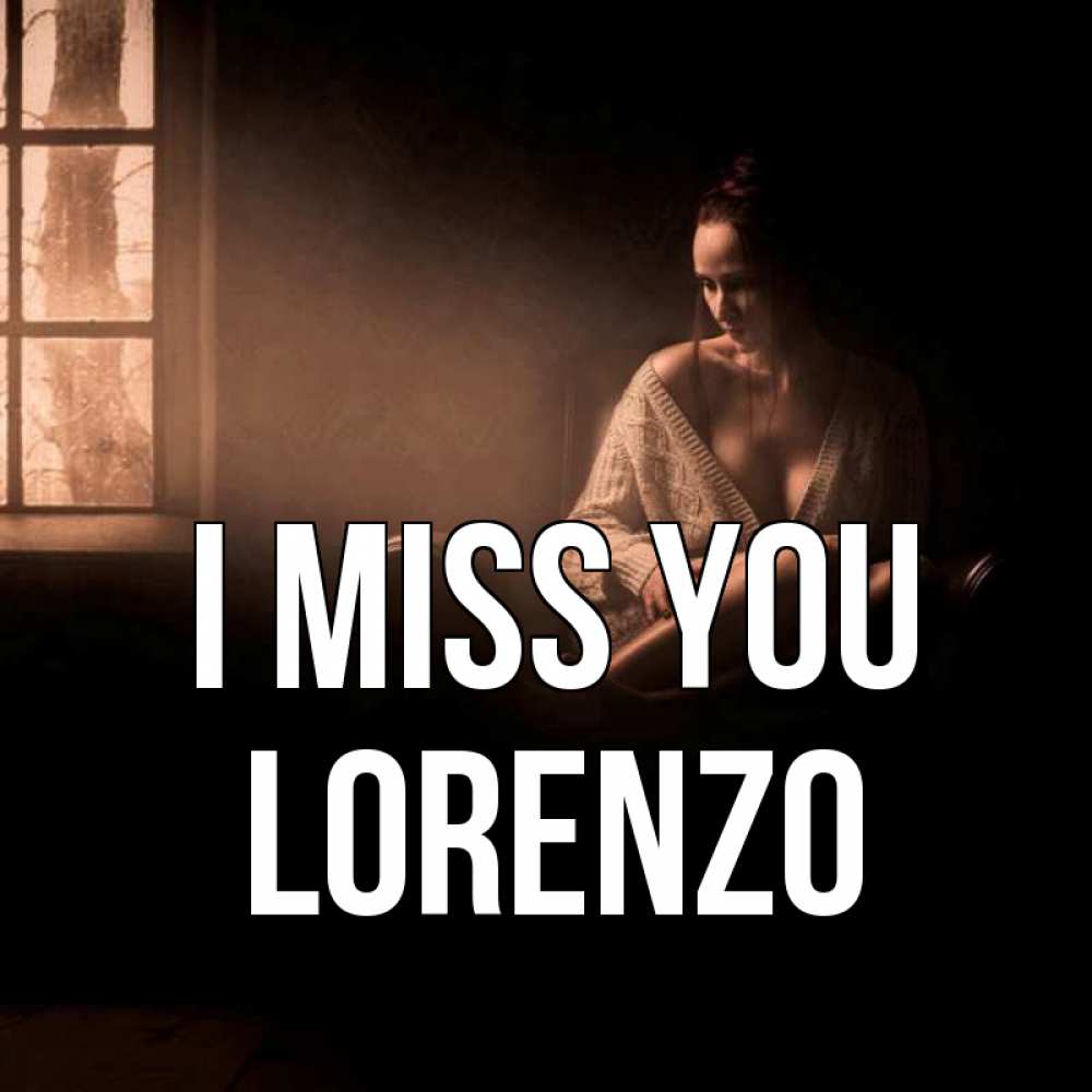 Greetings card с именем, Lorenzo I miss you приходи в гости ко мне Greetings with text for free download 