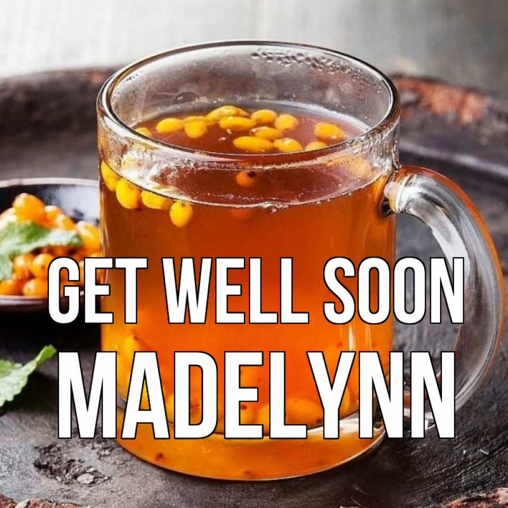 Greetings card с именем, Madelynn Get well soon лекарство от простуды Greetings with text for free download 