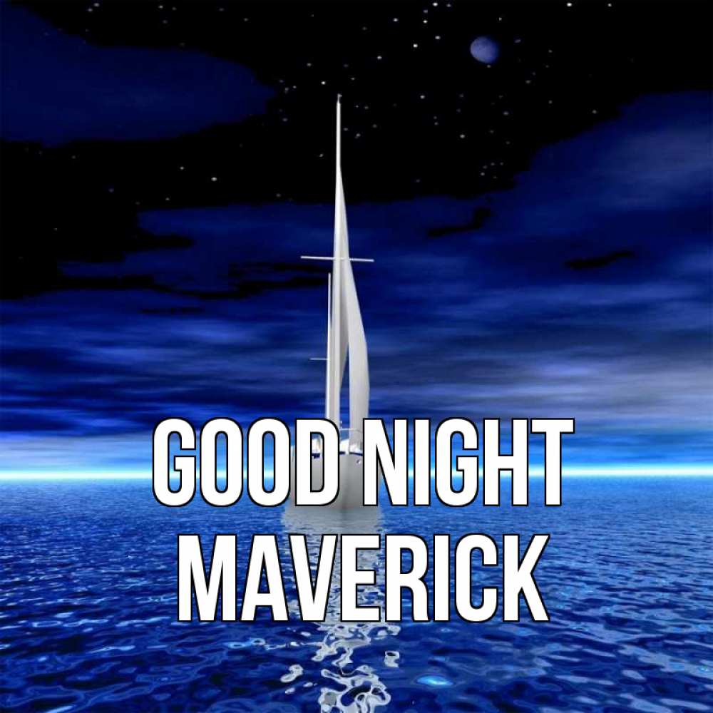 Greetings card с именем, Maverick Good night ночью Greetings with text for free download 