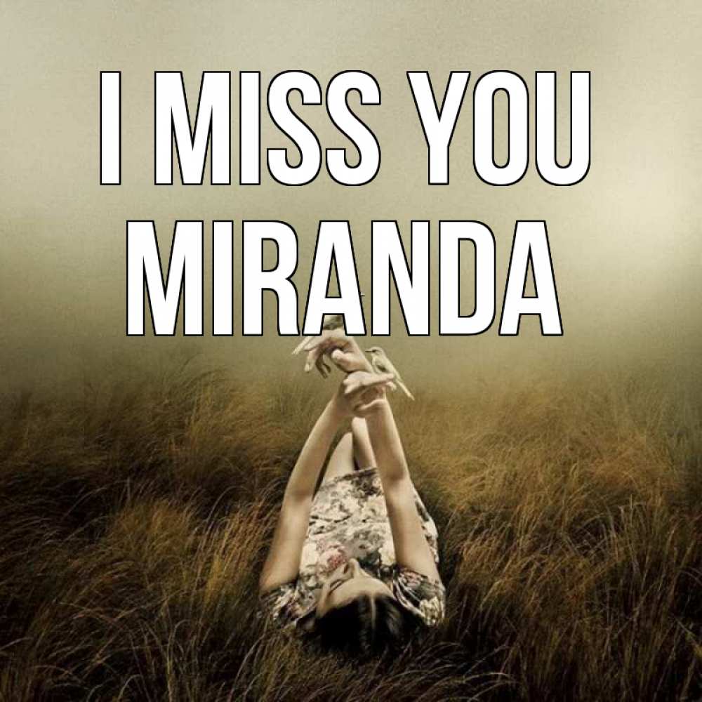 Greetings card с именем, Miranda I miss you девушка с голубями Greetings with text for free download 