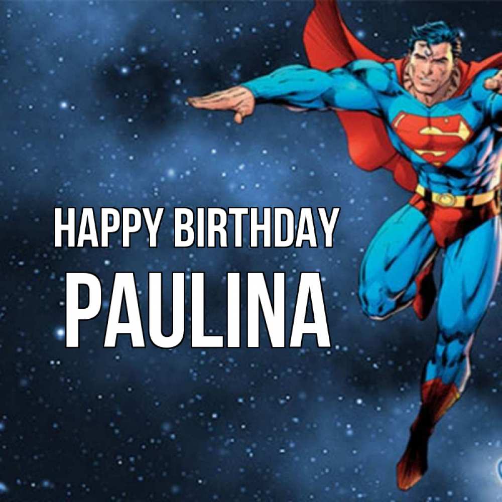 Greetings card с именем, Paulina Happy Birthday супергерой Greetings with text for free download 