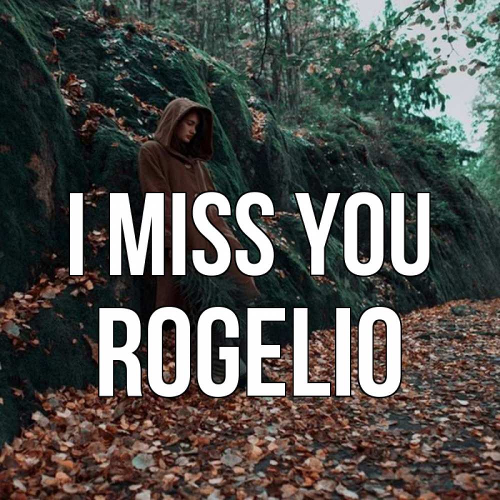 Greetings card с именем, Rogelio I miss you скука 1 Greetings with text for free download 