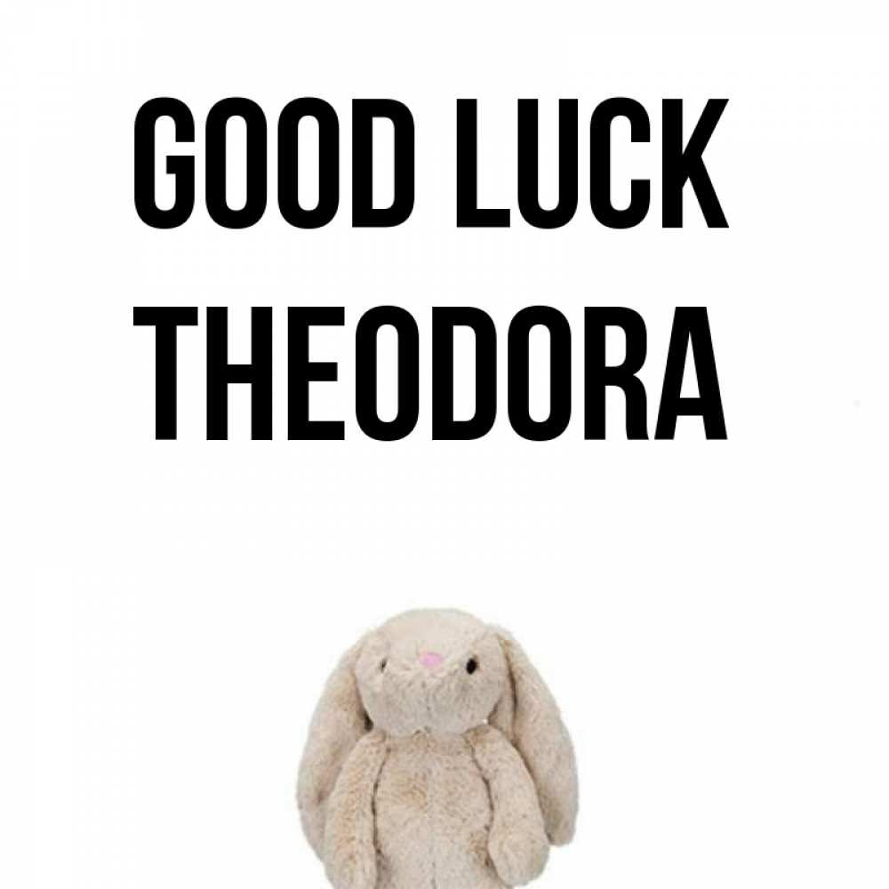 Greetings card с именем, Theodora Good luck сайт создаватель открыток Greetings with text for free download 