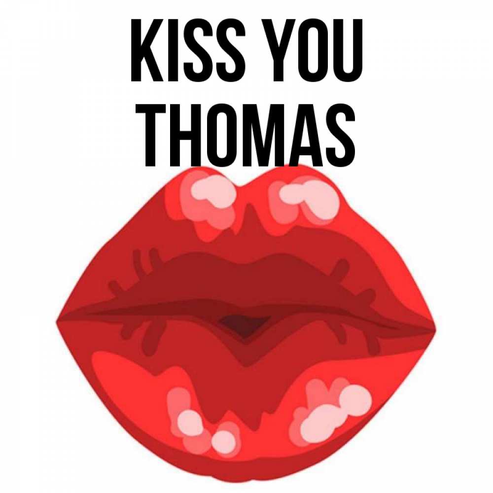 Greetings card с именем, Thomas Kiss you отправить открытку с поцелуем бесплатно и скачать для парня Greetings with text for free download 