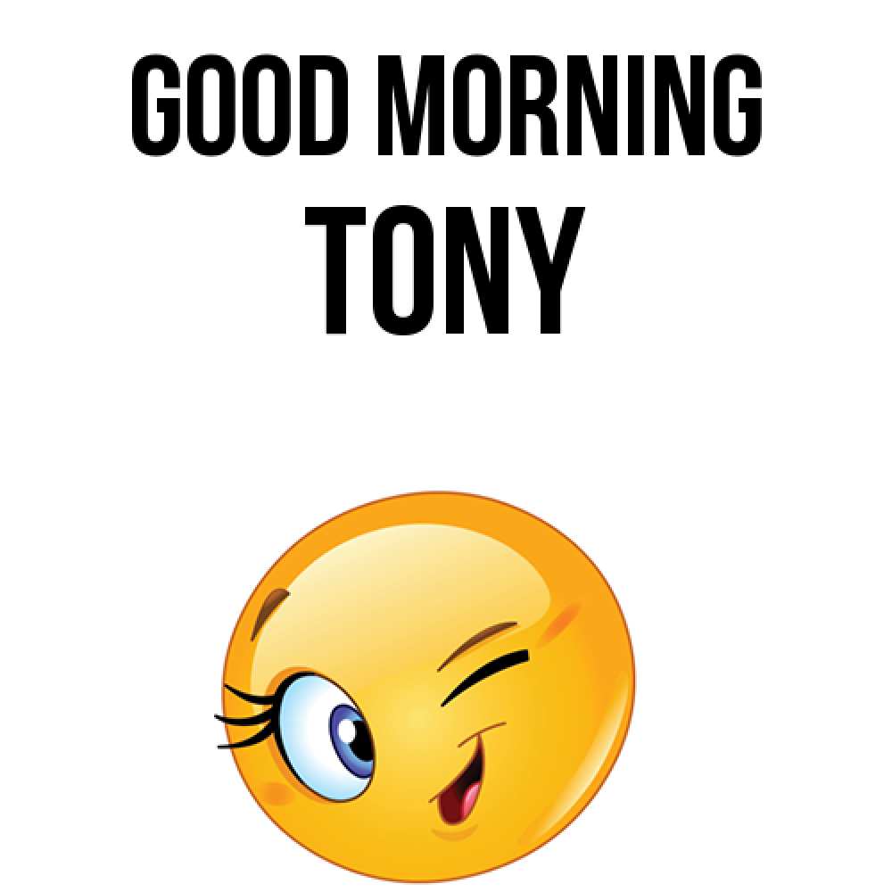 Greetings card с именем, Tony Good morning хорошее настроение Greetings with text for free download 