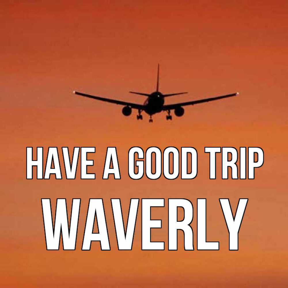 Greetings card с именем, Waverly Have a good trip силуэт самолета Greetings with text for free download 