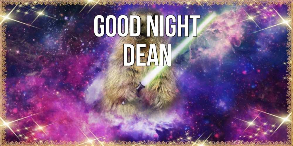 Greetings card с именем, Dean Good night спокойной ночи  в стиле звездных войн Greetings with text for free download 