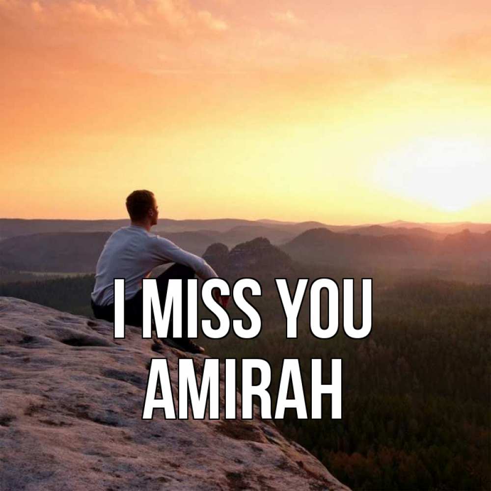 Greetings card с именем, Amirah I miss you открытка про скучашки 1 Greetings with text for free download 